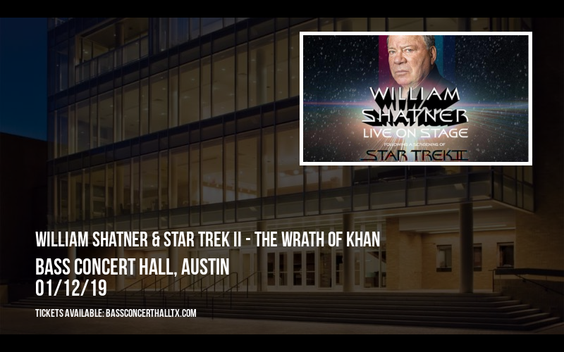 William Shatner & Star Trek II - The Wrath of Khan at Bass Concert Hall tickets William Shatner & Star Trek II - The Wrath of Khan at Bass Concert Hall