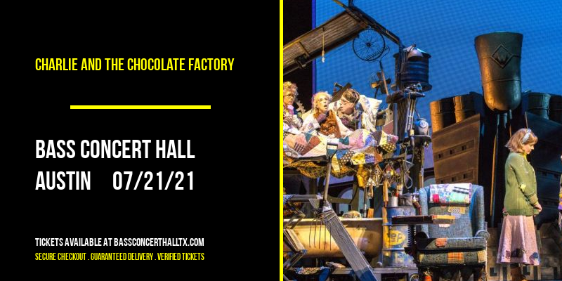 Charlie and The Chocolate Factory at Bass Concert Hall tickets Charlie and The Chocolate Factory at Bass Concert Hall