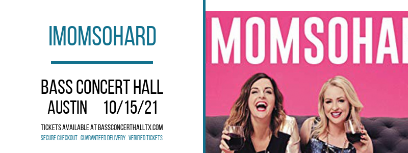 IMomSoHard at Bass Concert Hall tickets IMomSoHard at Bass Concert Hall