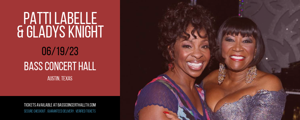 Patti Labelle & Gladys Knight at Bass Concert Hall