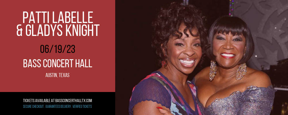Patti Labelle & Gladys Knight at Bass Concert Hall tickets Patti Labelle & Gladys Knight at Bass Concert Hall