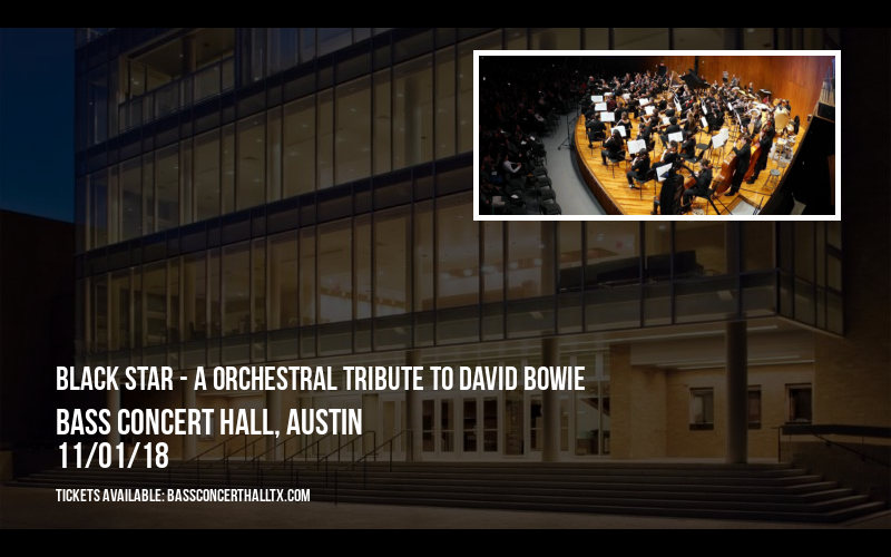 Black Star - A Orchestral Tribute to David Bowie at Bass Concert Hall tickets Black Star - A Orchestral Tribute to David Bowie at Bass Concert Hall