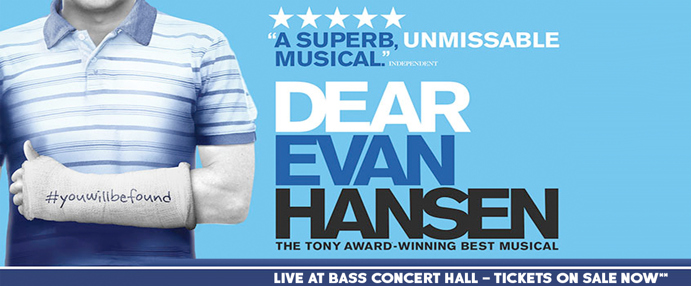 Dear Evan Hansen at Bass Concert Hall