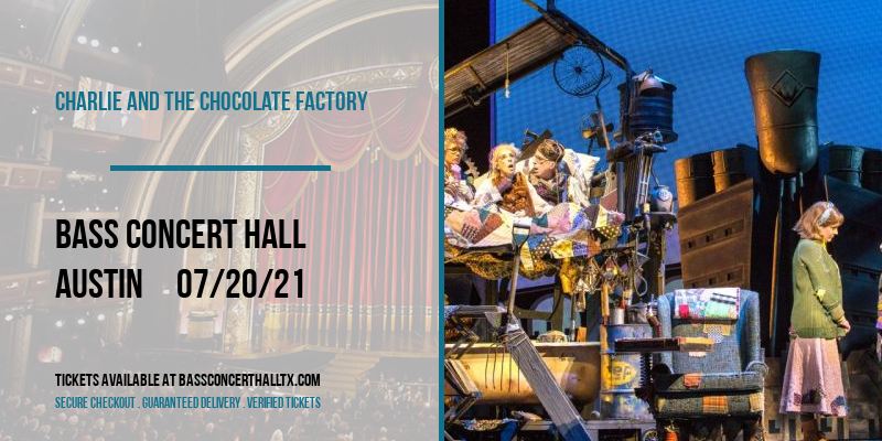 Charlie and The Chocolate Factory at Bass Concert Hall tickets Charlie and The Chocolate Factory at Bass Concert Hall
