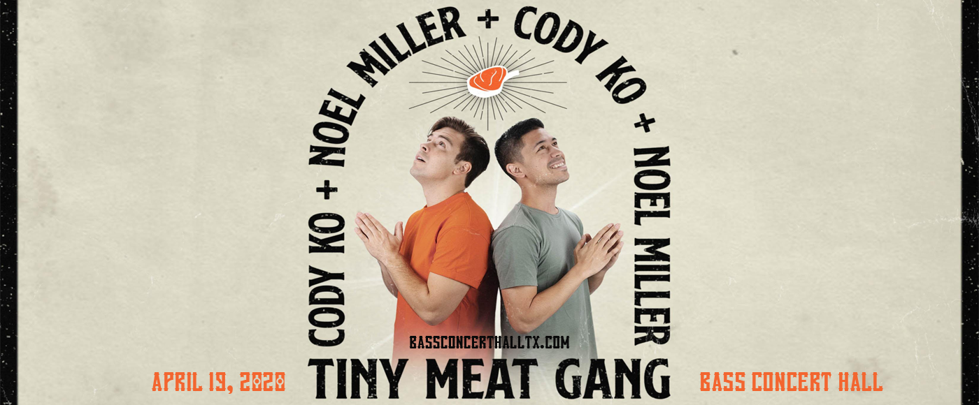 Tiny Meat Gang Tour: Cody Ko & Noel Miller [CANCELLED] at Bass Concert Hall