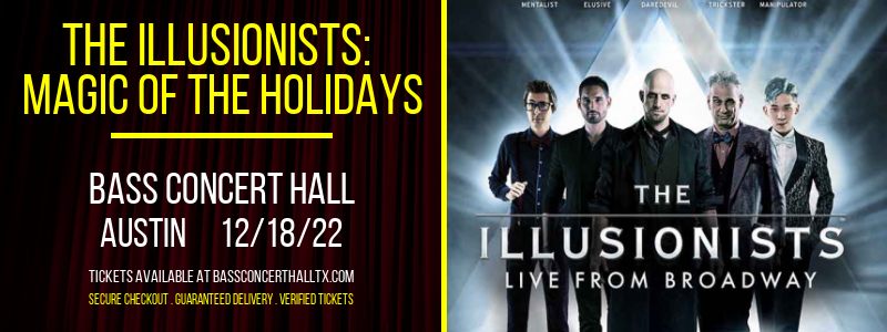 The Illusionists: Magic of the Holidays at Bass Concert Hall