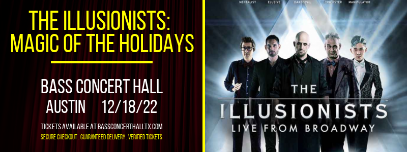 The Illusionists: Magic of the Holidays at Bass Concert Hall tickets The Illusionists: Magic of the Holidays at Bass Concert Hall