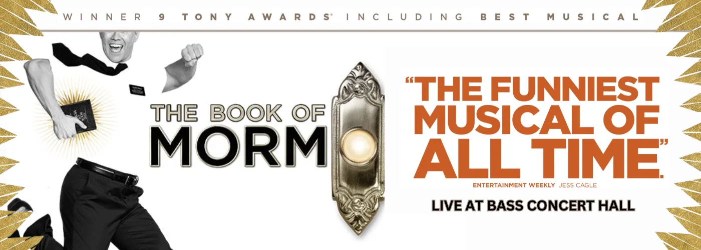 The Book Of Mormon at Bass Concert Hall