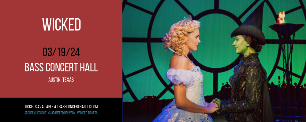 Wicked at Bass Concert Hall