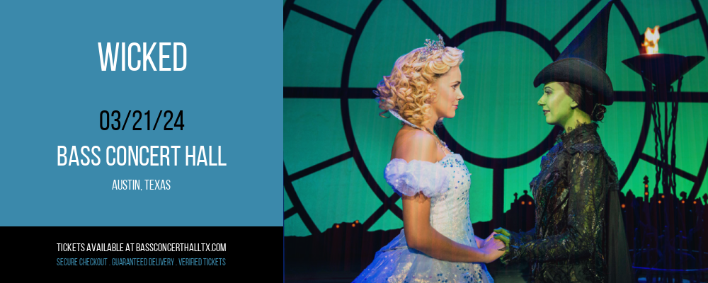 Wicked at Bass Concert Hall