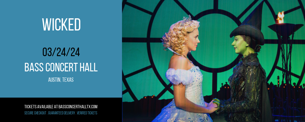 Wicked at Bass Concert Hall