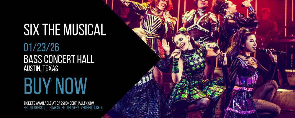 Six The Musical at Bass Concert Hall