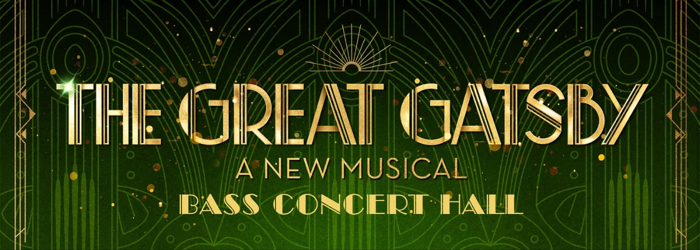 The Great Gatsby at Bass Concert Hall