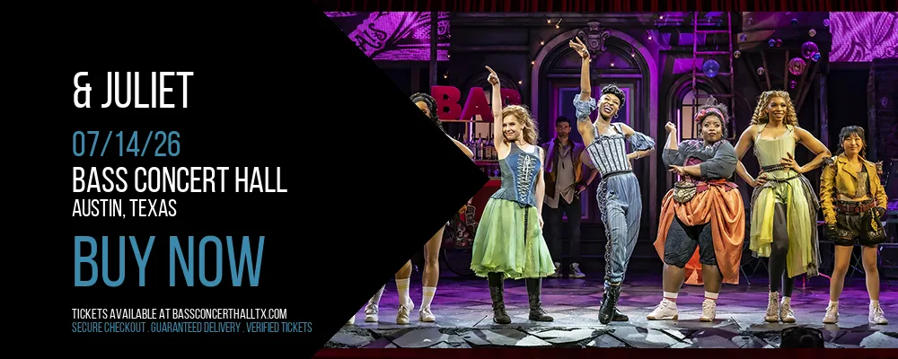 & Juliet at Bass Concert Hall