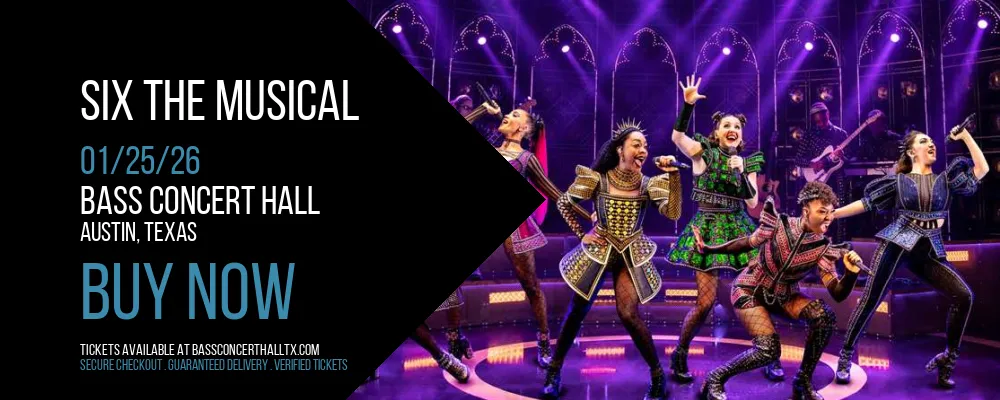 Six The Musical at Bass Concert Hall